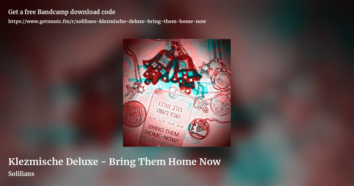 Klezmische Deluxe - Bring Them Home Now by Solilians, landscape promo share image