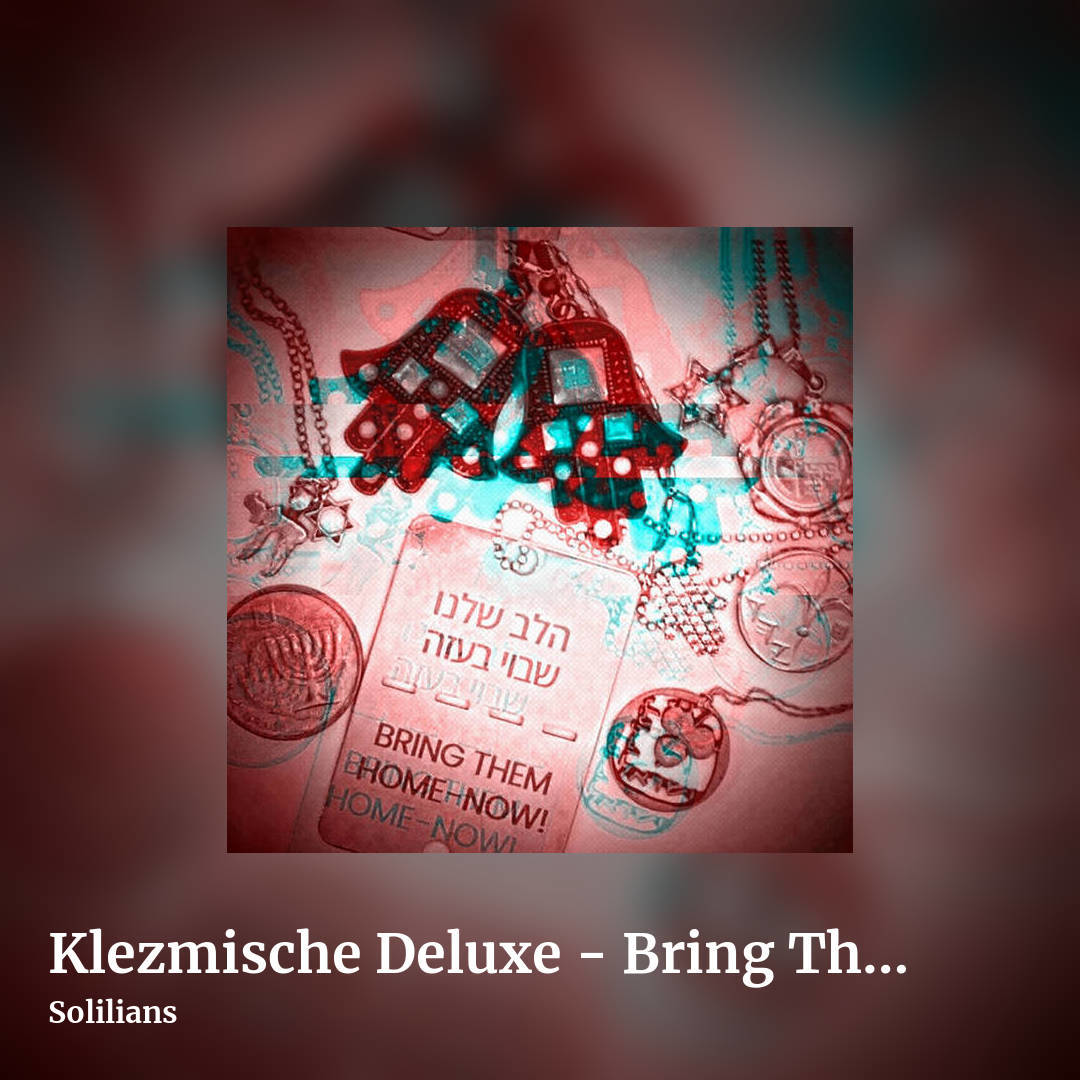 Klezmische Deluxe - Bring Them Home Now by Solilians, square clean share image