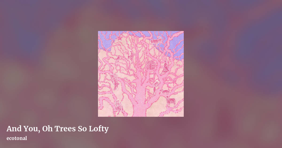 And You, Oh Trees So Lofty by ecotonal, landscape clean share image