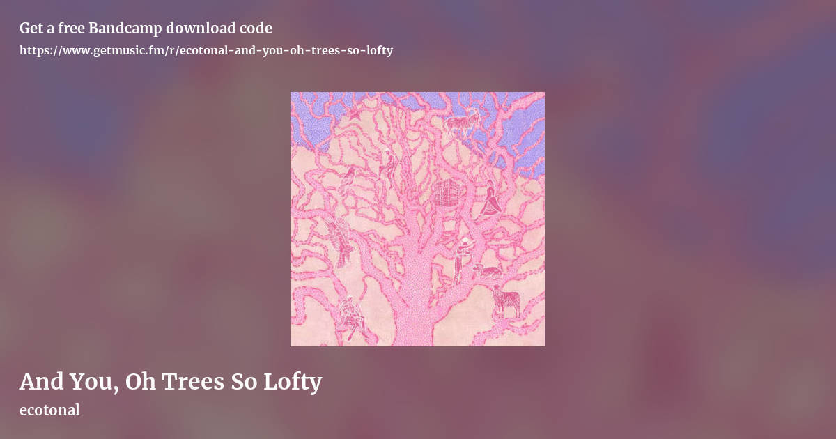 And You, Oh Trees So Lofty by ecotonal, landscape promo share image