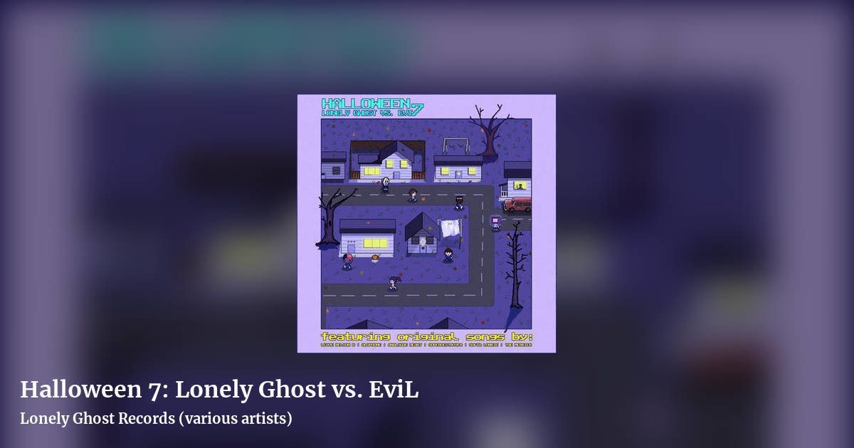 Halloween 7: Lonely Ghost vs. EviL by Lonely Ghost Records (various artists), landscape clean share image