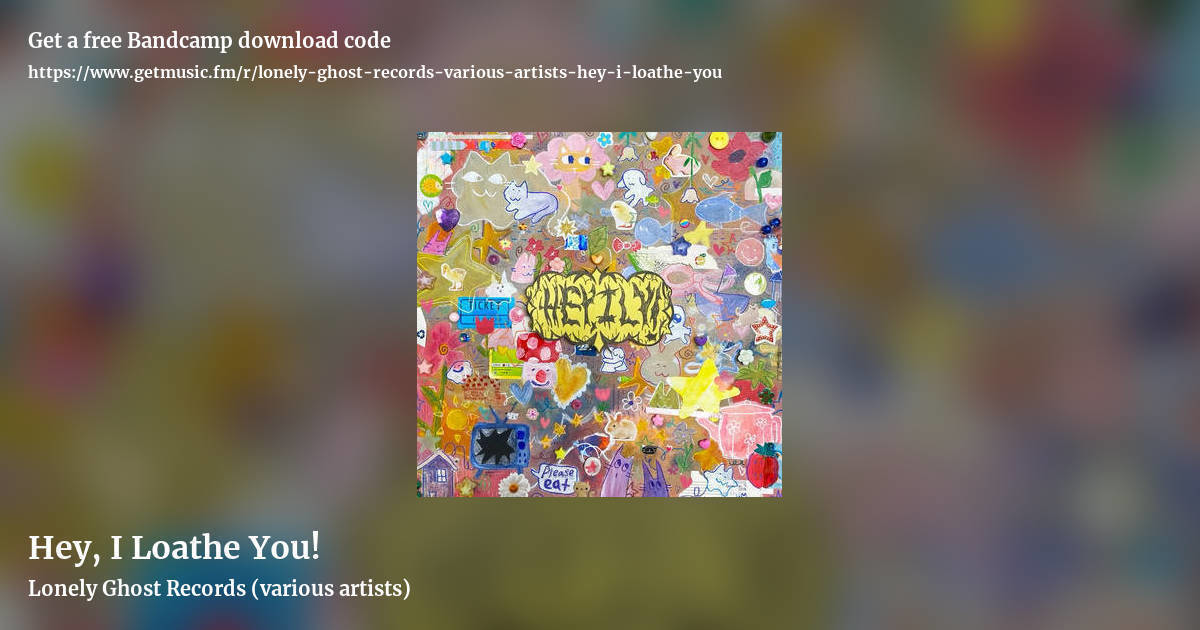 Hey, I Loathe You! by Lonely Ghost Records (various artists), landscape promo share image
