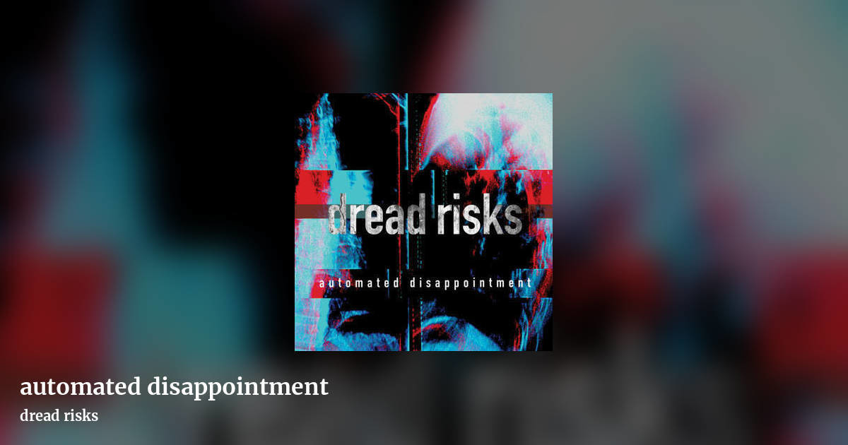 automated disappointment by dread risks, landscape clean share image