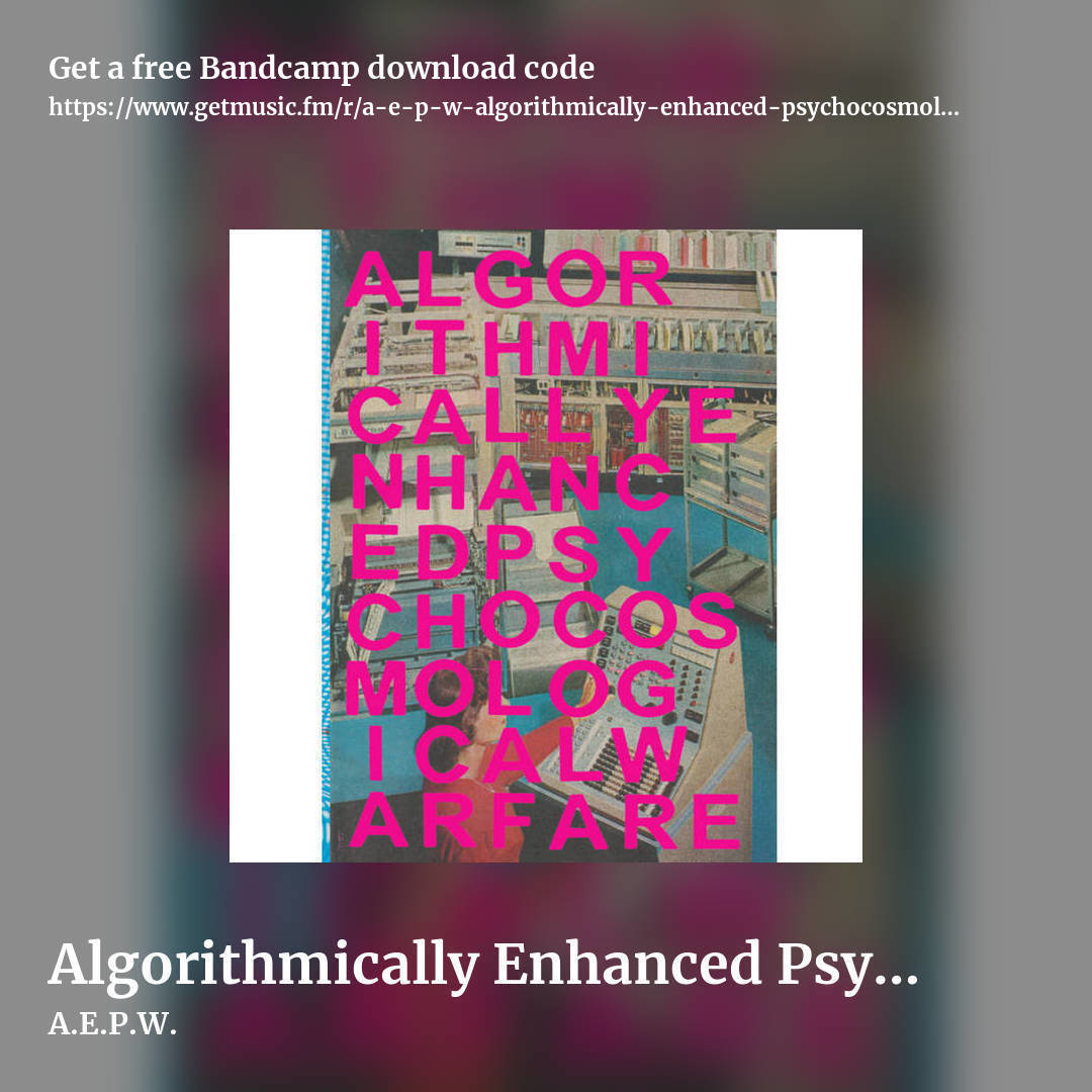 Algorithmically Enhanced Psychocosmological Warfare by A.E.P.W., square promo share image