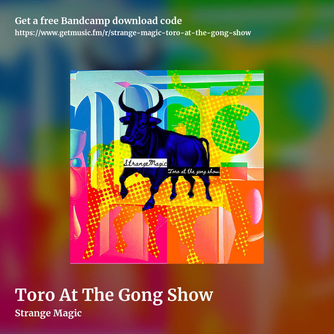 Toro At The Gong Show by Strange Magic, square promo share image