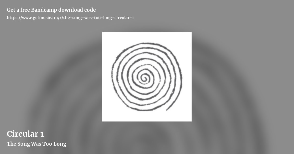 Circular 1 by The Song Was Too Long, landscape promo share image