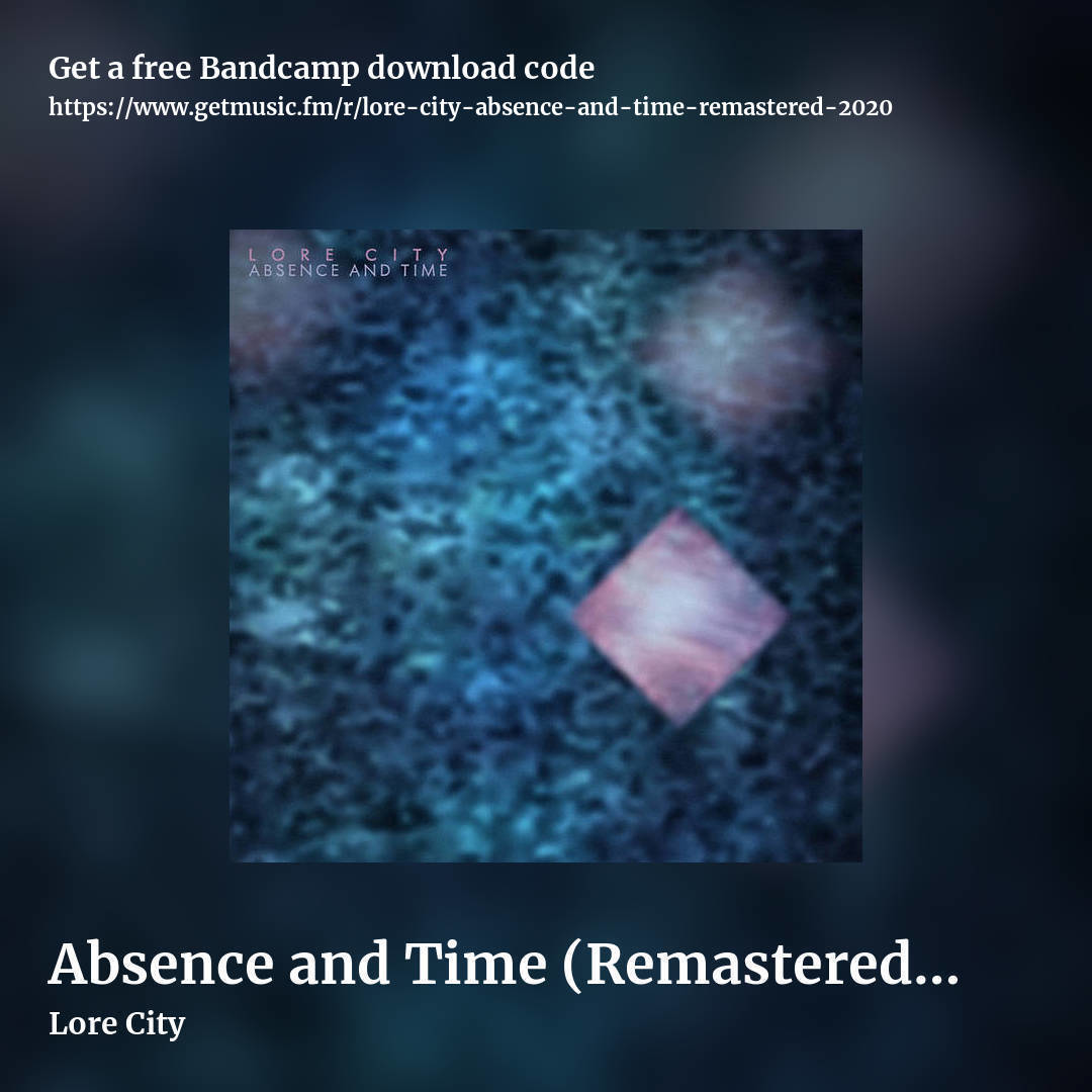 Absence and Time (Remastered 2020) by Lore City, square promo share image