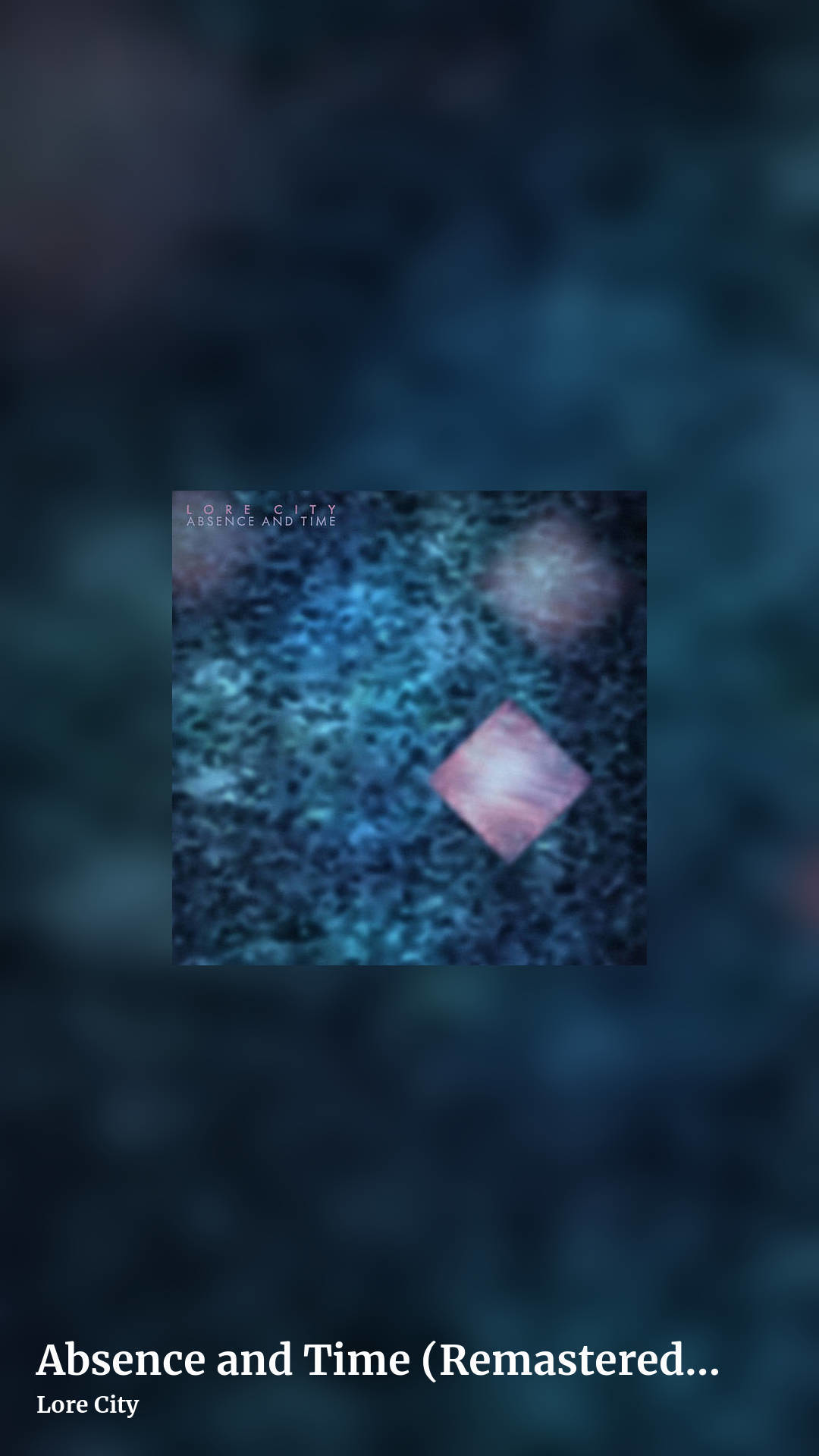Absence and Time (Remastered 2020) by Lore City, story clean share image