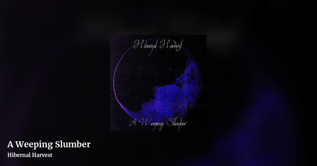 A Weeping Slumber by Hibernal Harvest, landscape clean share image