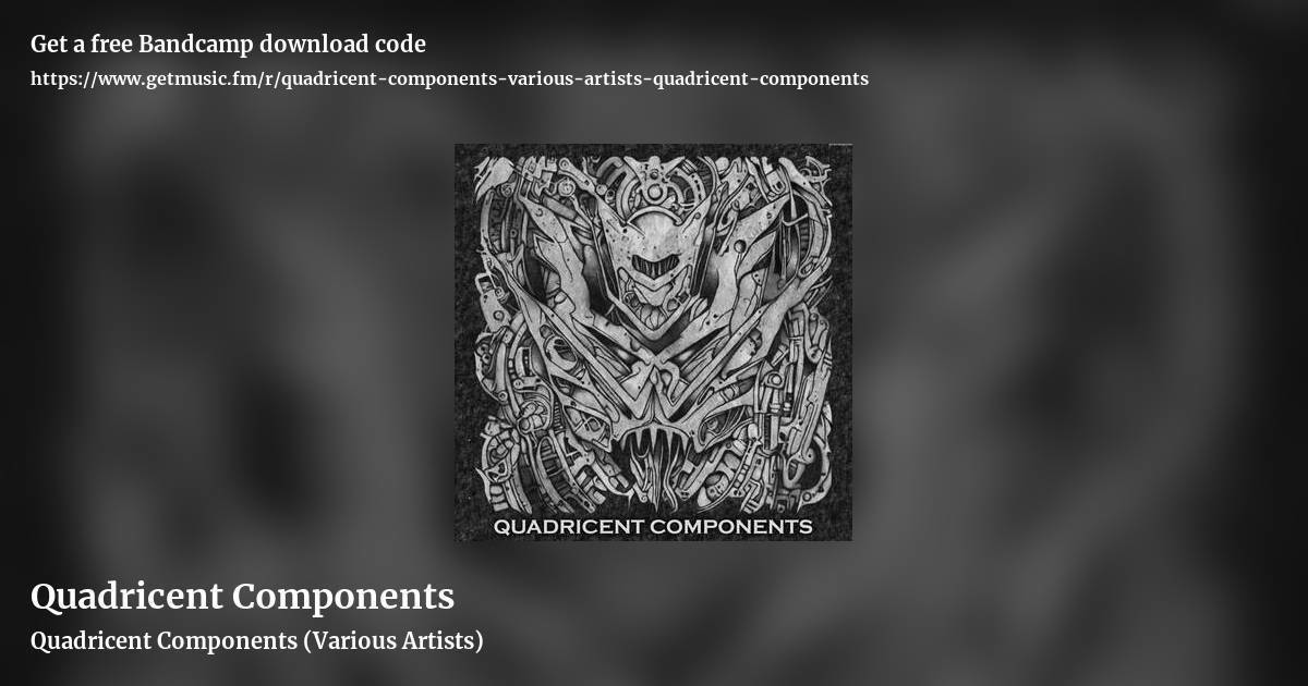 Quadricent Components by Quadricent Components  (Various Artists), landscape promo share image