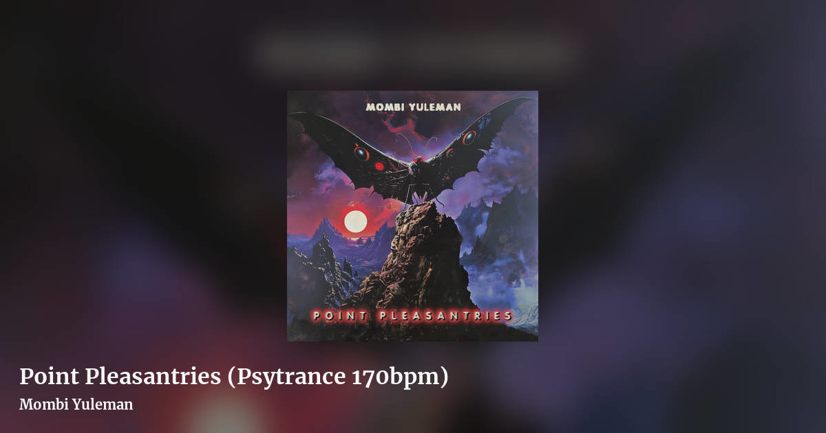 Point Pleasantries (Psytrance 170bpm) by Mombi Yuleman, landscape clean share image
