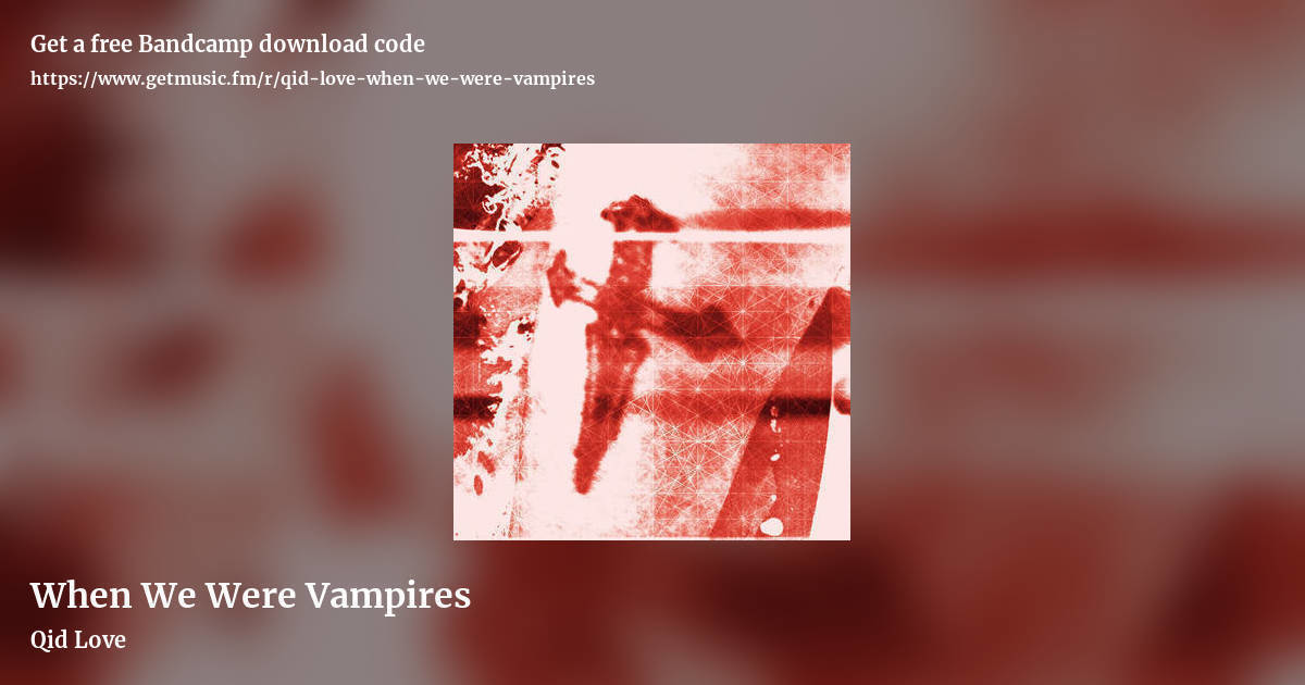 When We Were Vampires by Qid Love, landscape promo share image