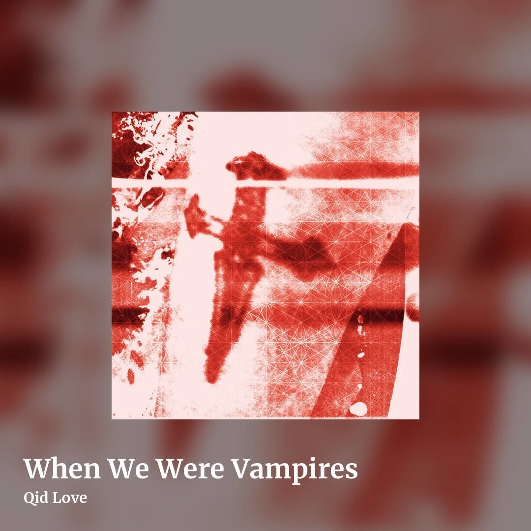 When We Were Vampires by Qid Love, square clean share image