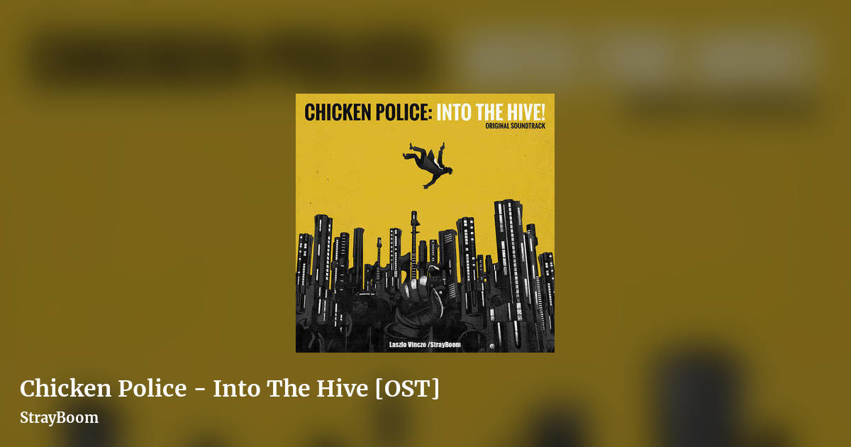 Chicken Police - Into The Hive [OST] by StrayBoom, landscape clean share image