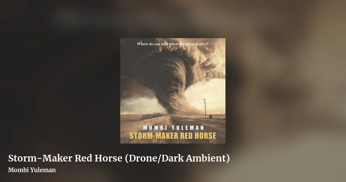 Storm-Maker Red Horse (Drone/Dark Ambient) by Mombi Yuleman, landscape clean share image