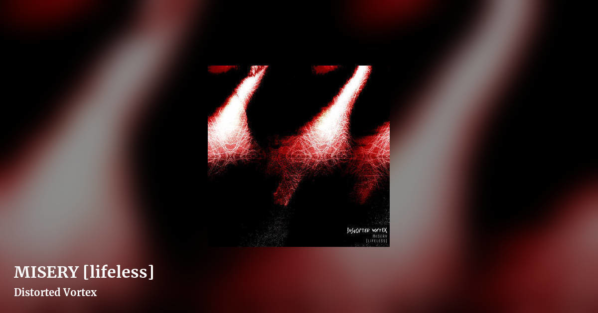 MISERY [lifeless] by Distorted Vortex, landscape clean share image