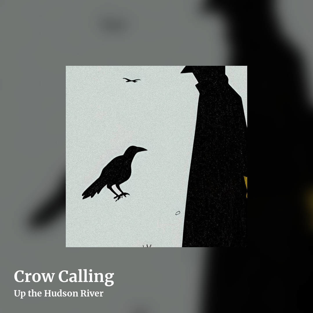 Crow Calling by Up the Hudson River, square clean share image