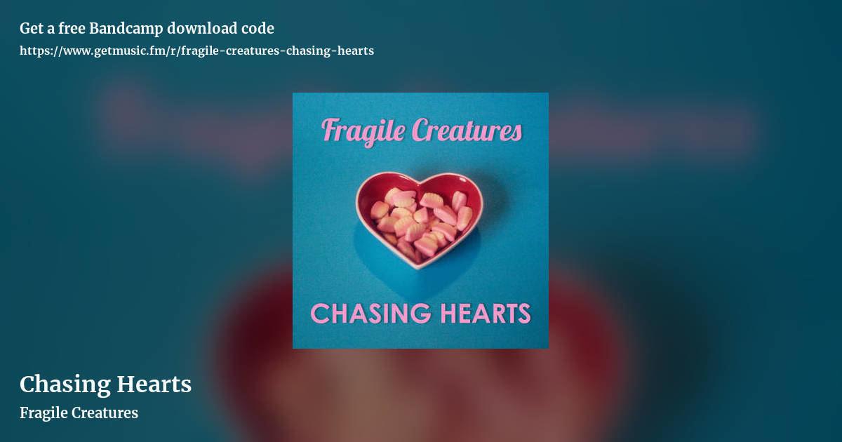 Chasing Hearts by Fragile Creatures , landscape promo share image