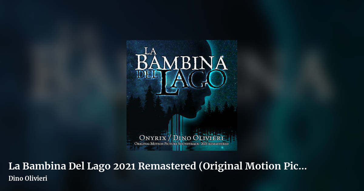 La Bambina Del Lago 2021 Remastered (Original Motion Picture Soundtrack) by Dino Olivieri, landscape clean share image