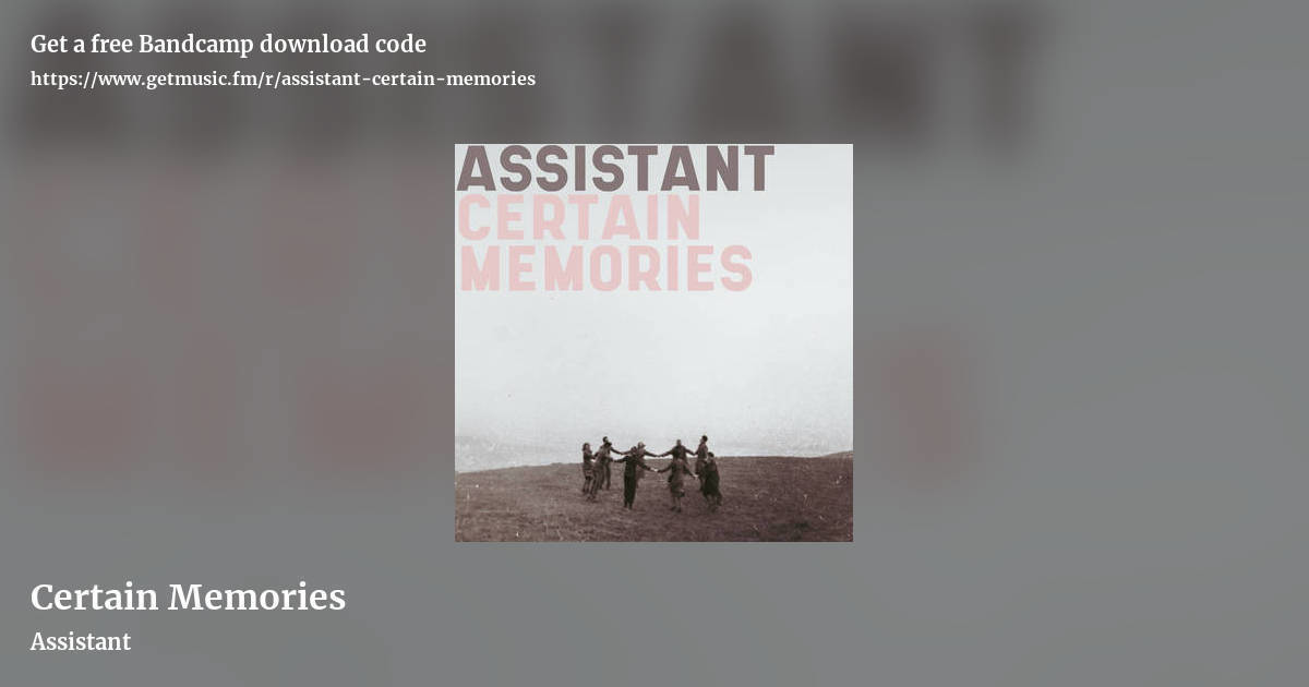 Certain Memories by Assistant, landscape promo share image