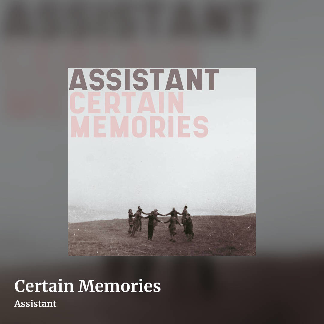 Certain Memories by Assistant, square clean share image