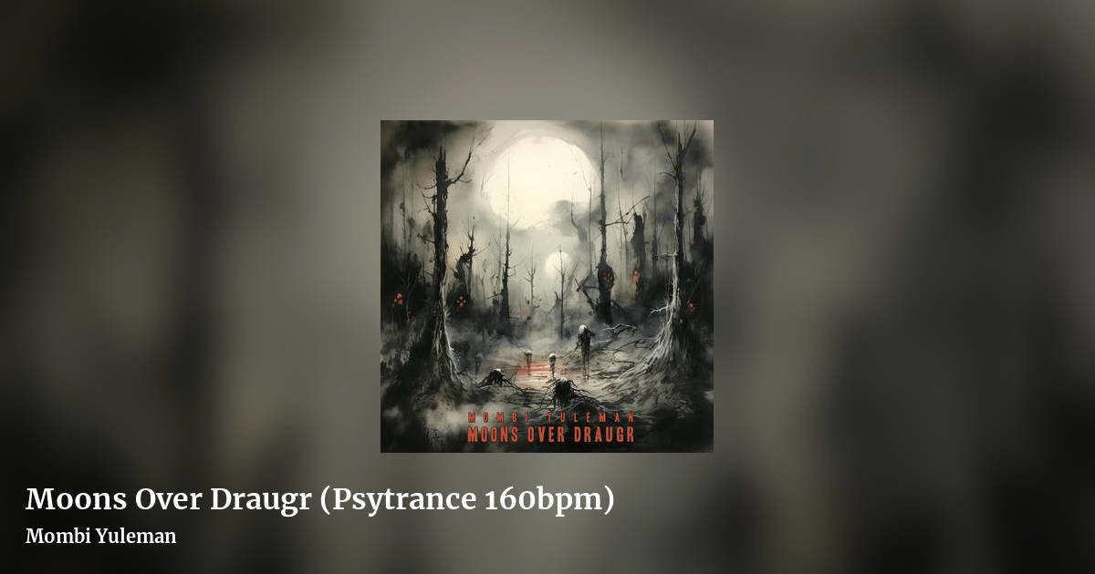 Moons Over Draugr (Psytrance 160bpm) by Mombi Yuleman, landscape clean share image