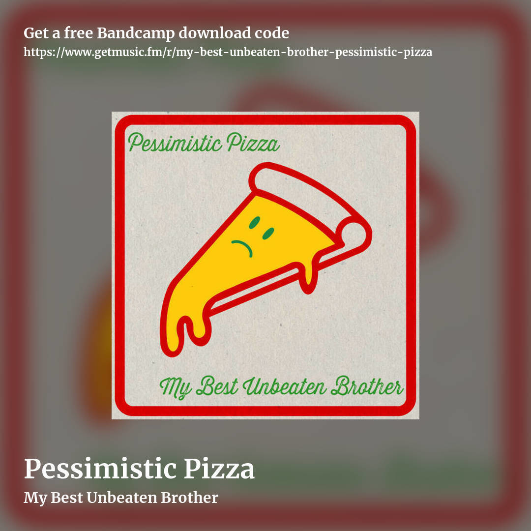 Pessimistic Pizza by My Best Unbeaten Brother, square promo share image
