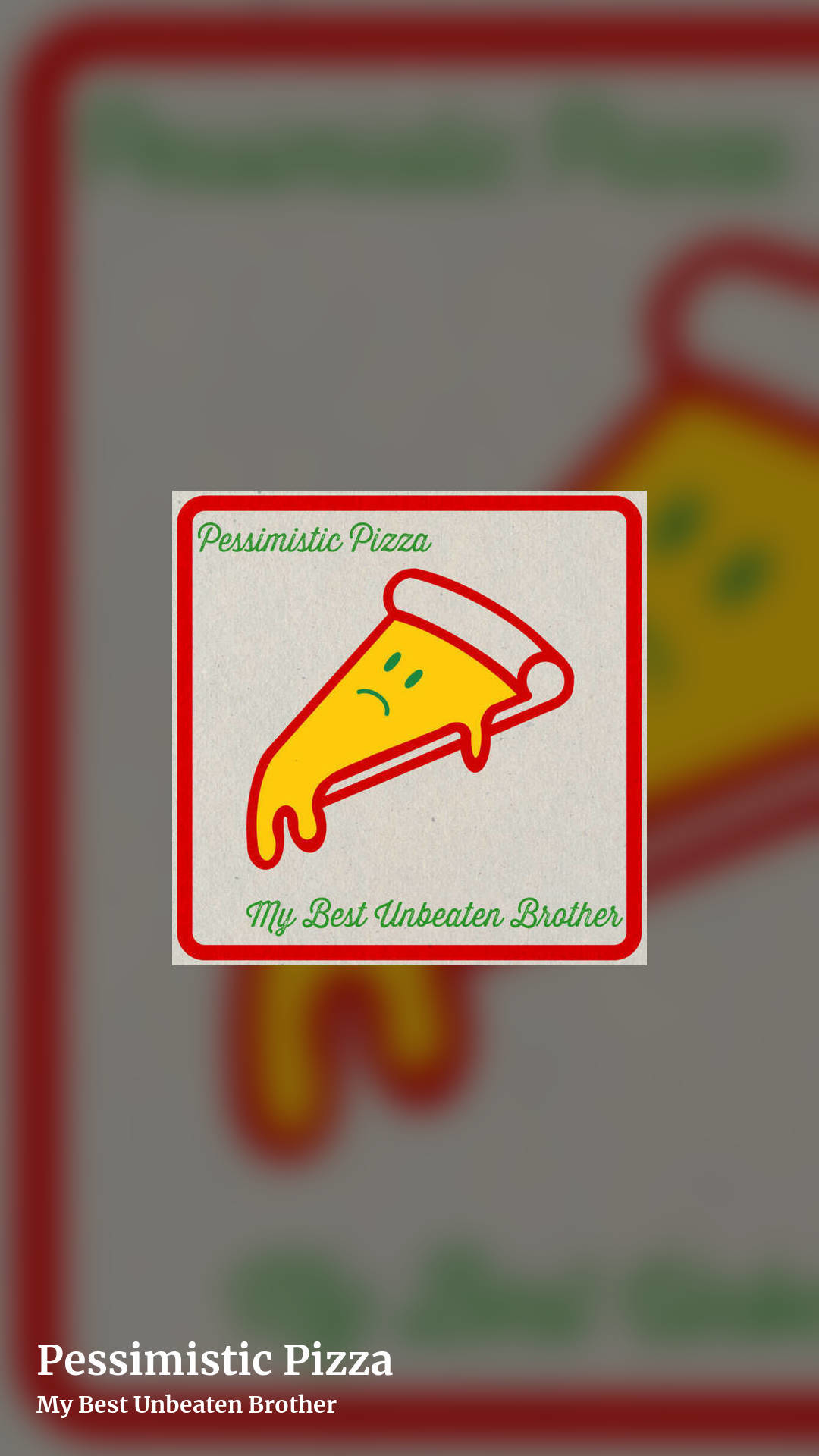 Pessimistic Pizza by My Best Unbeaten Brother, story clean share image