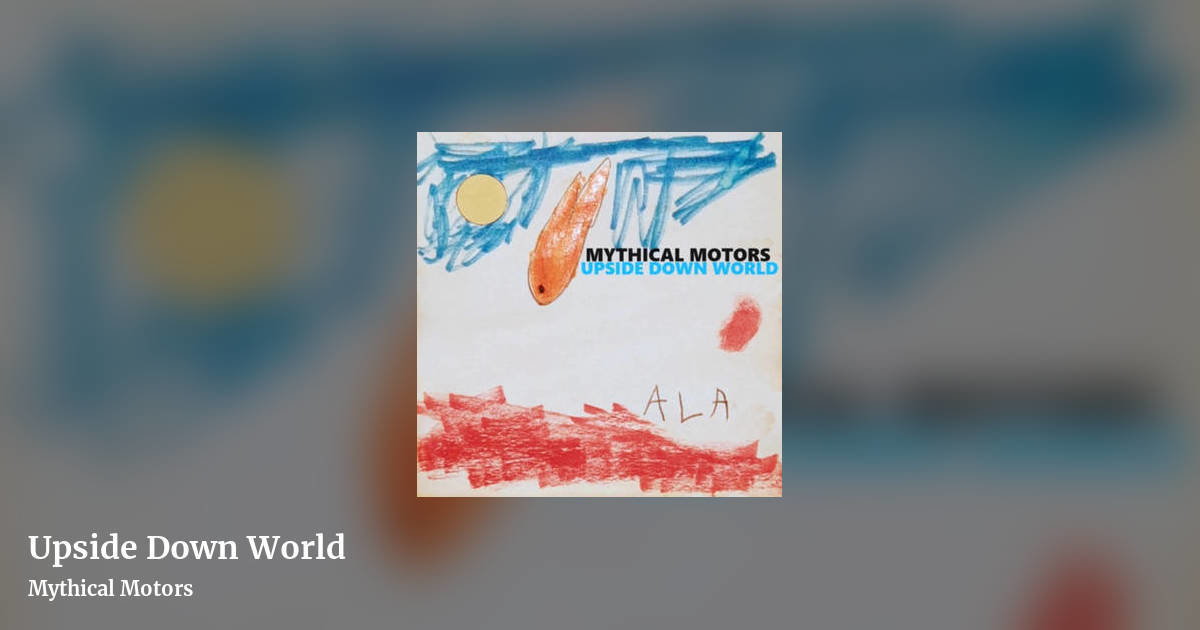 Upside Down World by Mythical Motors, landscape clean share image