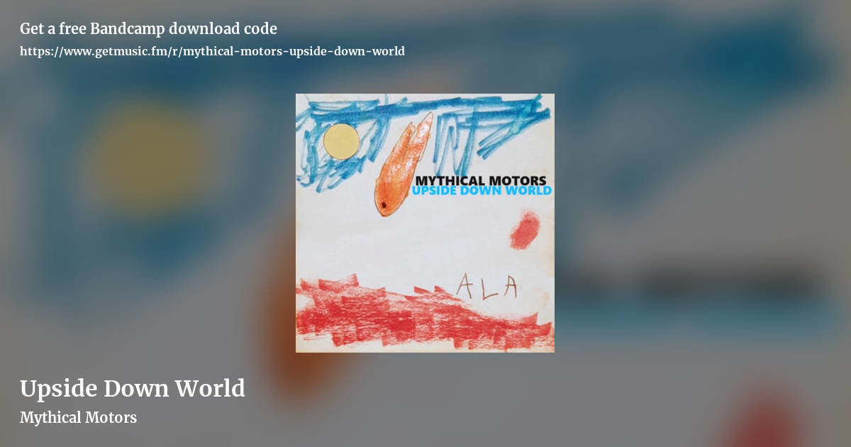 Upside Down World by Mythical Motors, landscape promo share image