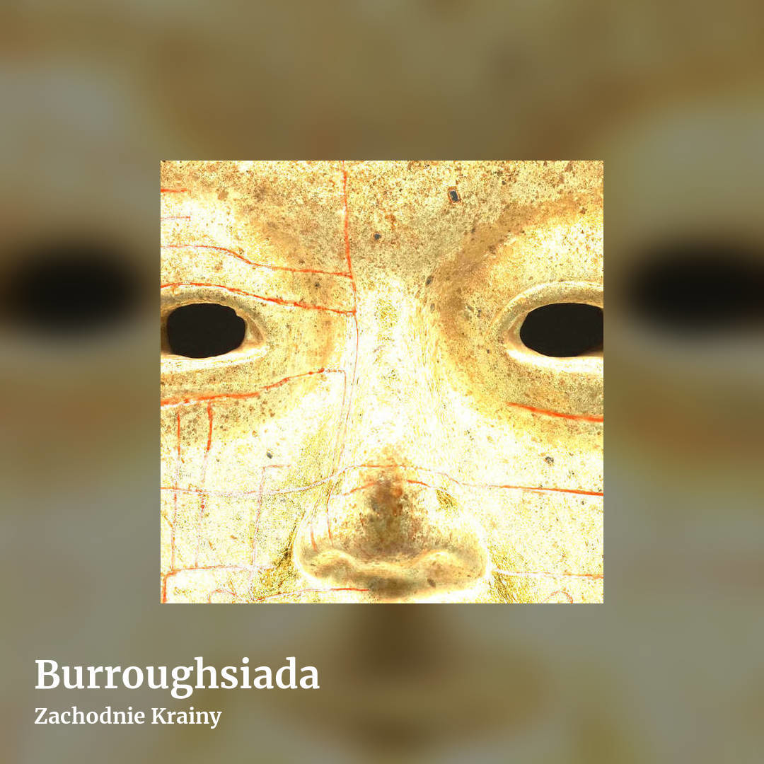 Burroughsiada by Zachodnie Krainy, square clean share image