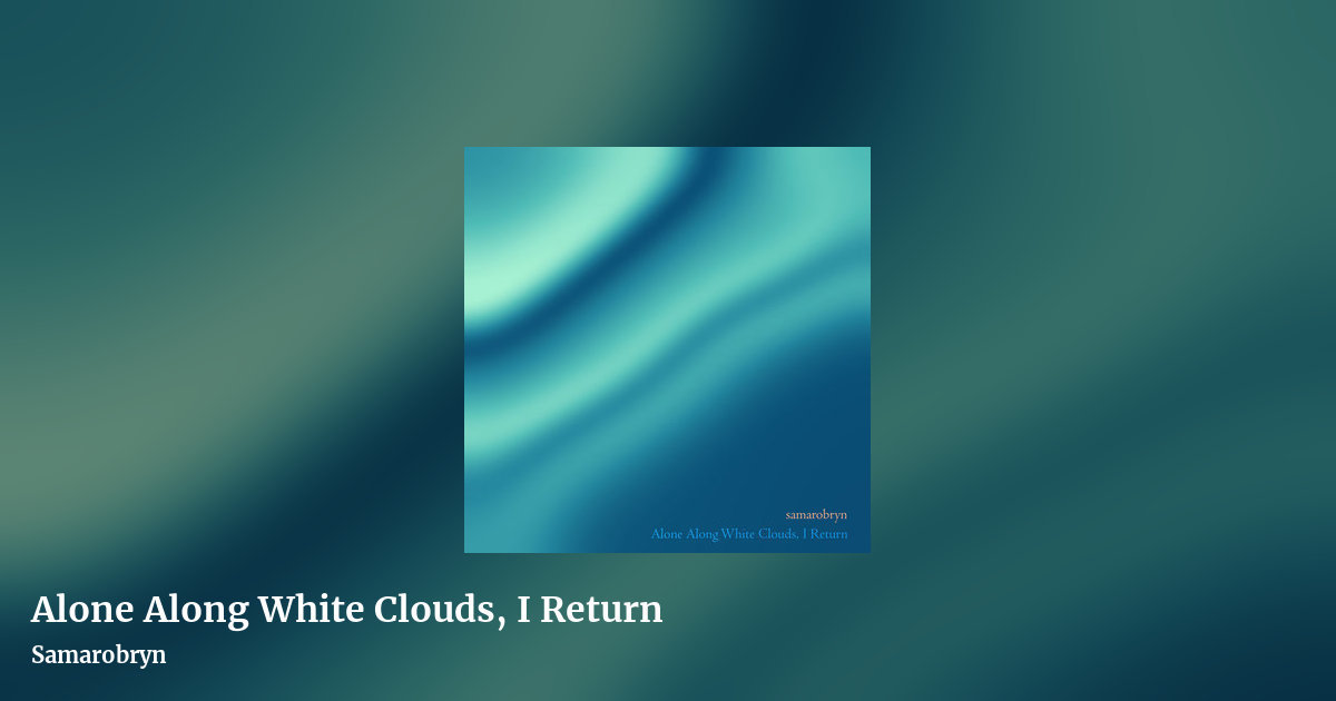 Alone Along White Clouds, I Return by Samarobryn, landscape clean share image