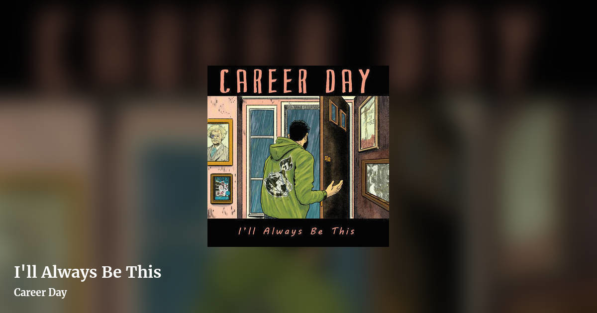 I'll Always Be This by Career Day, landscape clean share image