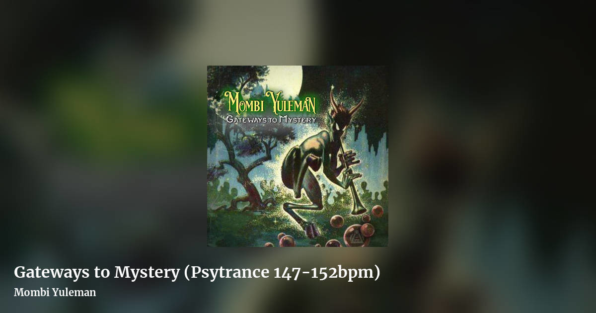 Gateways to Mystery (Psytrance 147-152bpm) by Mombi Yuleman, landscape clean share image