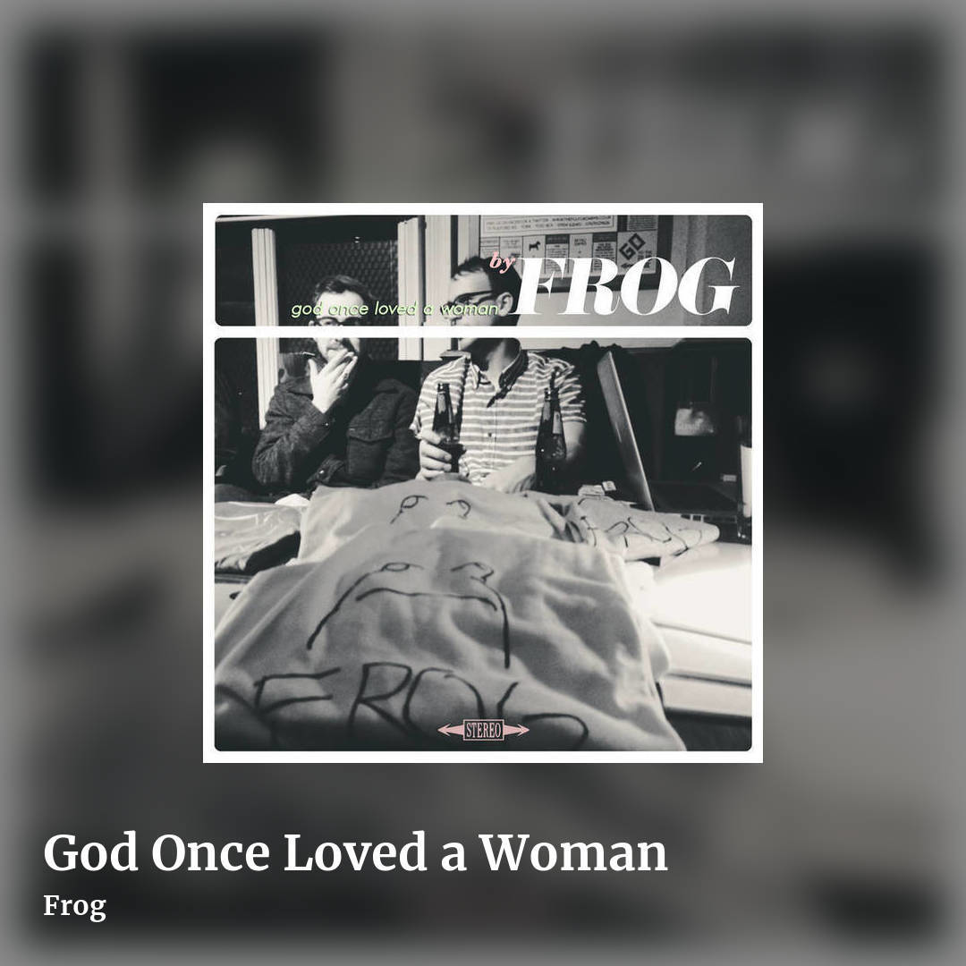 God Once Loved a Woman by Frog, square clean share image