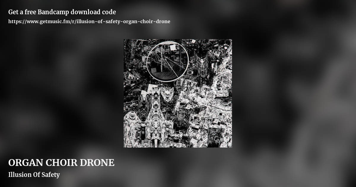 ORGAN CHOIR DRONE by Illusion Of Safety, landscape promo share image