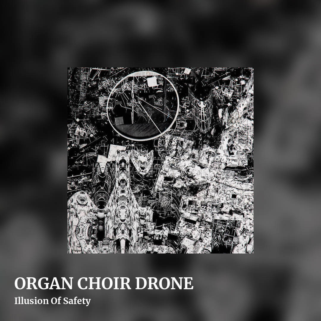 ORGAN CHOIR DRONE by Illusion Of Safety, square clean share image