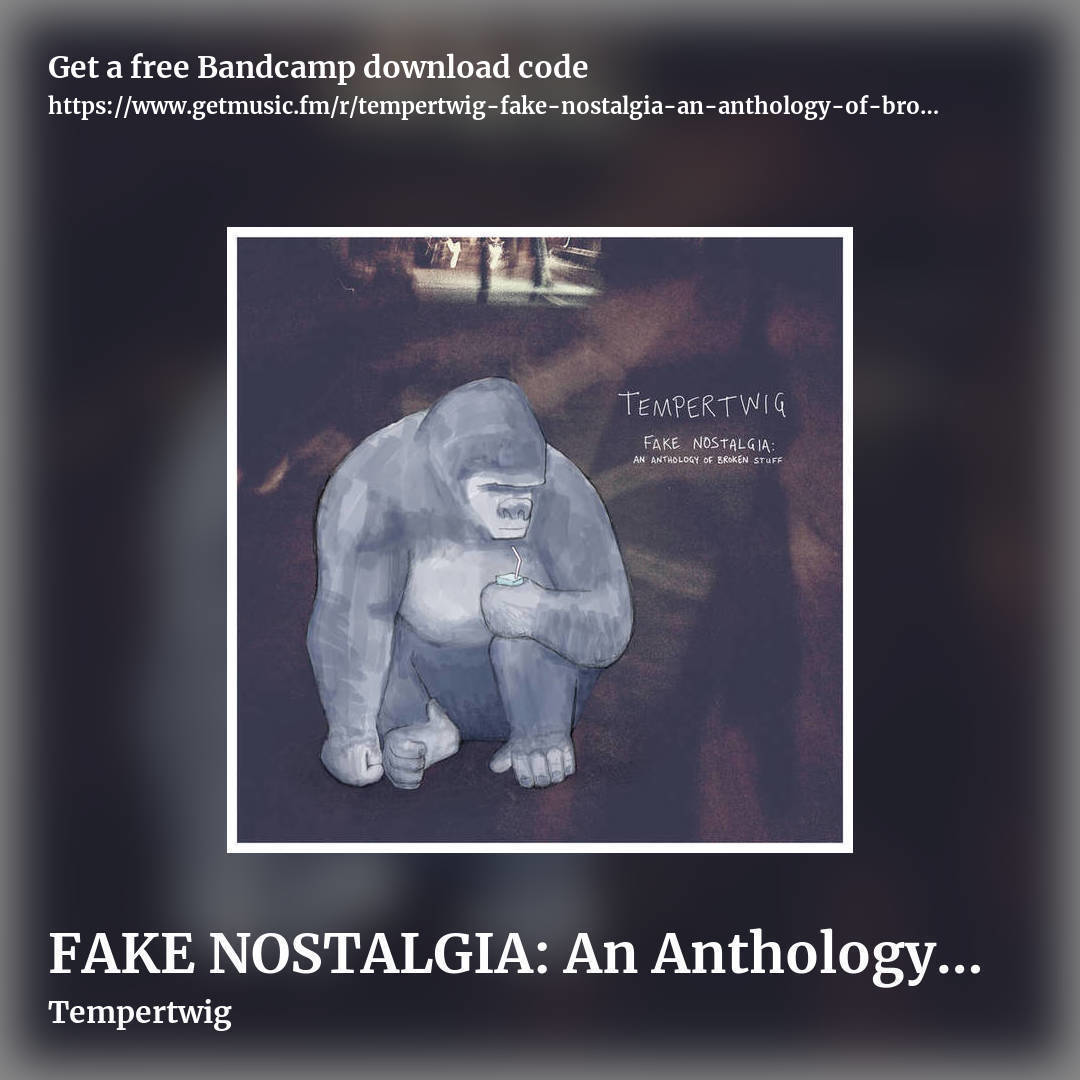 FAKE NOSTALGIA: An Anthology of Broken Stuff by Tempertwig, square promo share image