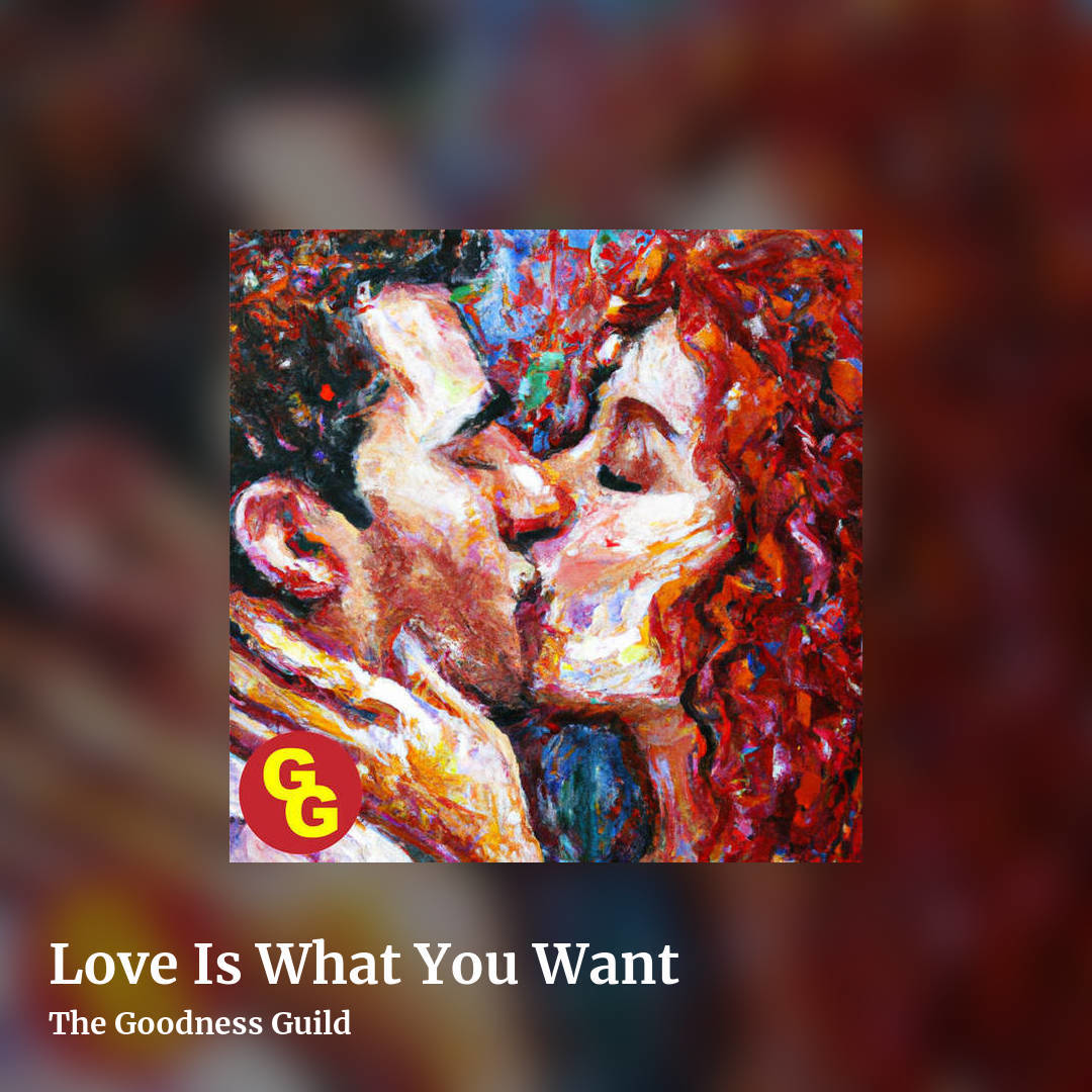 Love Is What You Want by The Goodness Guild, square clean share image