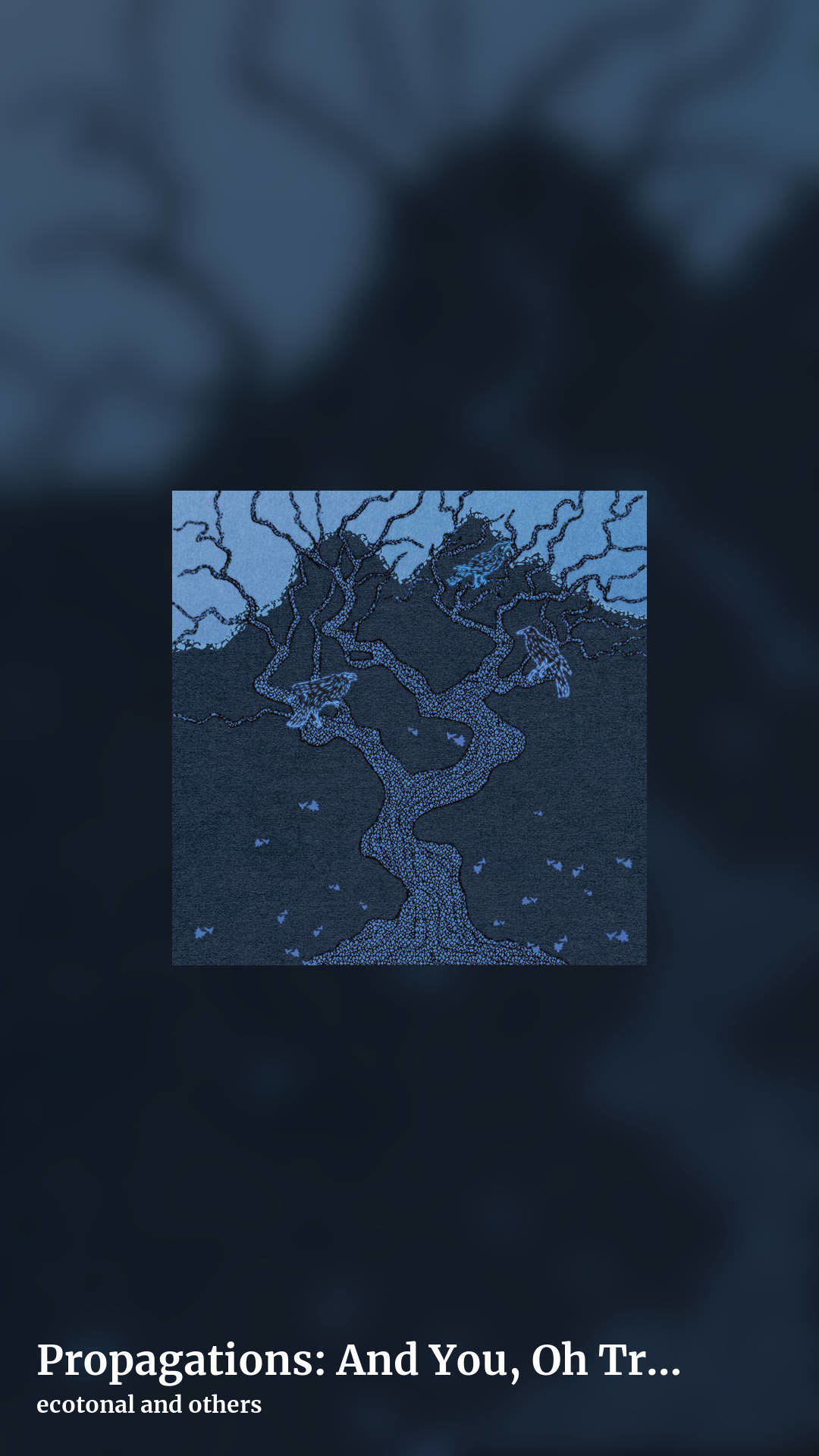 Propagations: And You, Oh Trees So Lofty by ecotonal and others, story clean share image