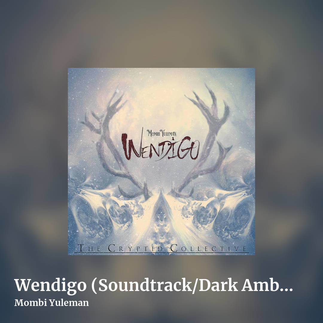 Wendigo (Soundtrack/Dark Ambient) by Mombi Yuleman, square clean share image