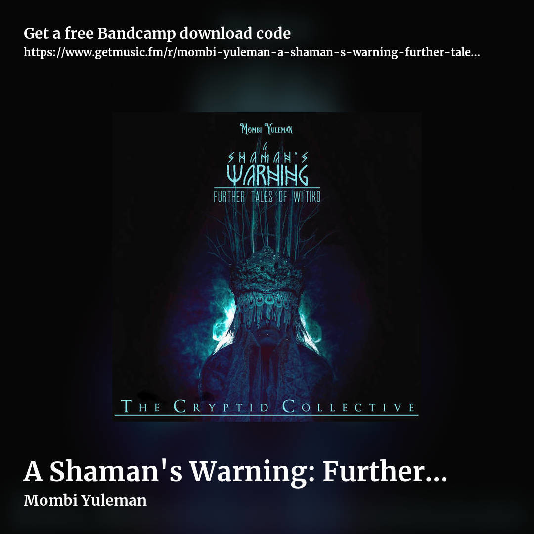 A Shaman's Warning: Further Tales of Wi'tiko (Soundtrack/Dark Ambient) by Mombi Yuleman, square promo share image