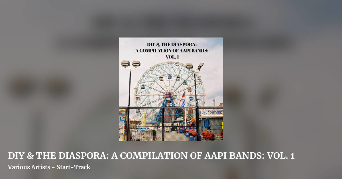 DIY & THE DIASPORA: A COMPILATION OF AAPI BANDS: VOL. 1 by Various Artists - Start-Track, landscape clean share image