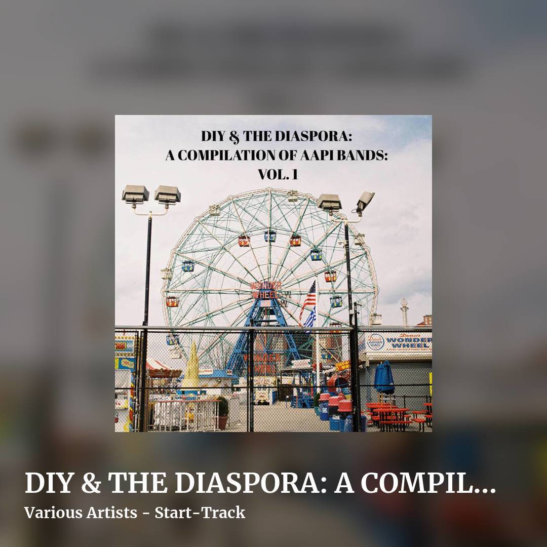 DIY & THE DIASPORA: A COMPILATION OF AAPI BANDS: VOL. 1 by Various Artists - Start-Track, square clean share image
