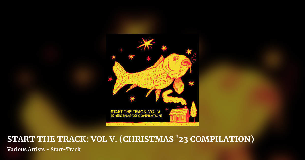 START THE TRACK: VOL V. (CHRISTMAS '23 COMPILATION) by Various Artists - Start-Track, landscape clean share image
