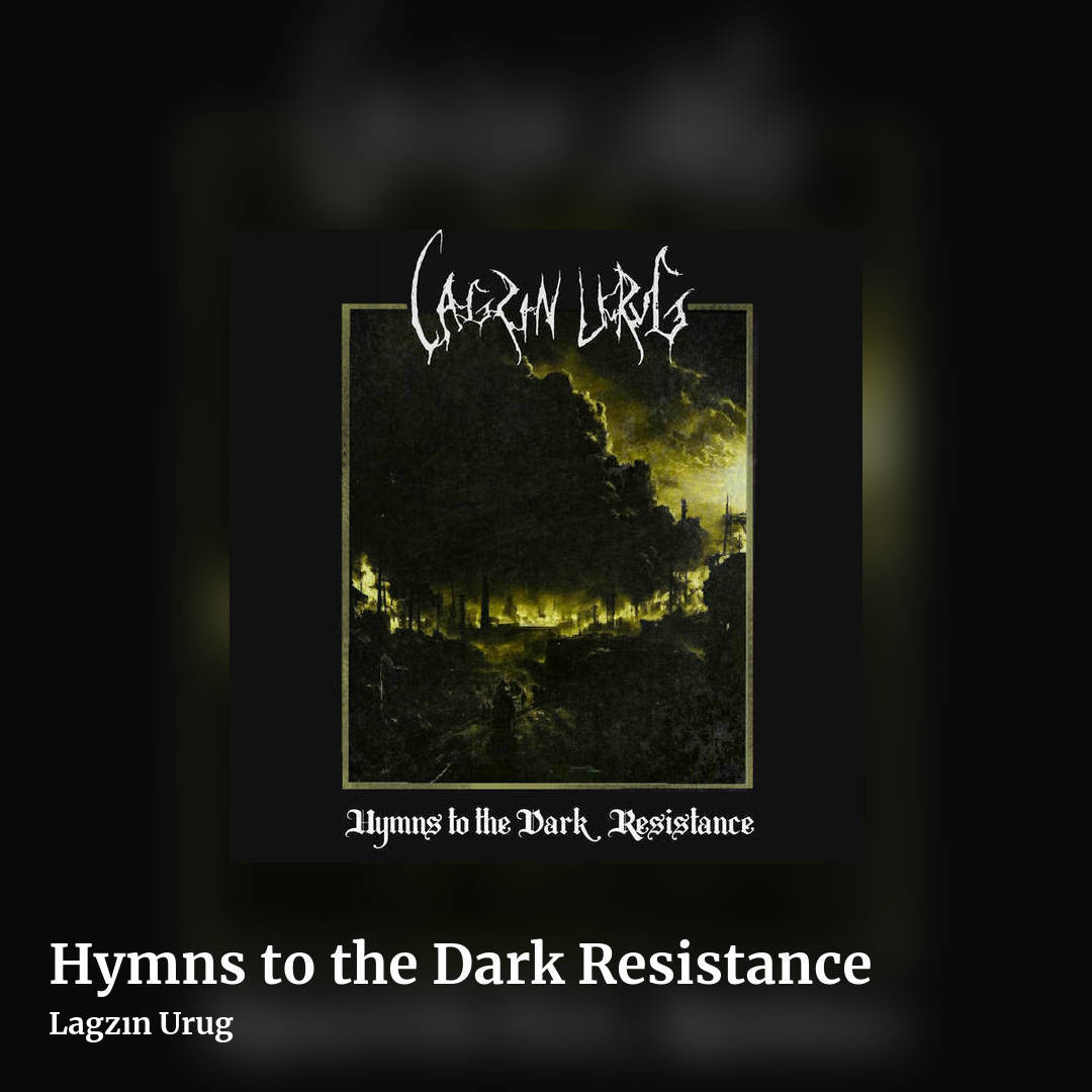 Hymns to the Dark Resistance by Lagzın Urug, square clean share image