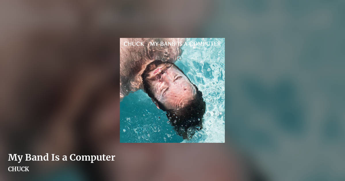 My Band Is a Computer by CHUCK, landscape clean share image