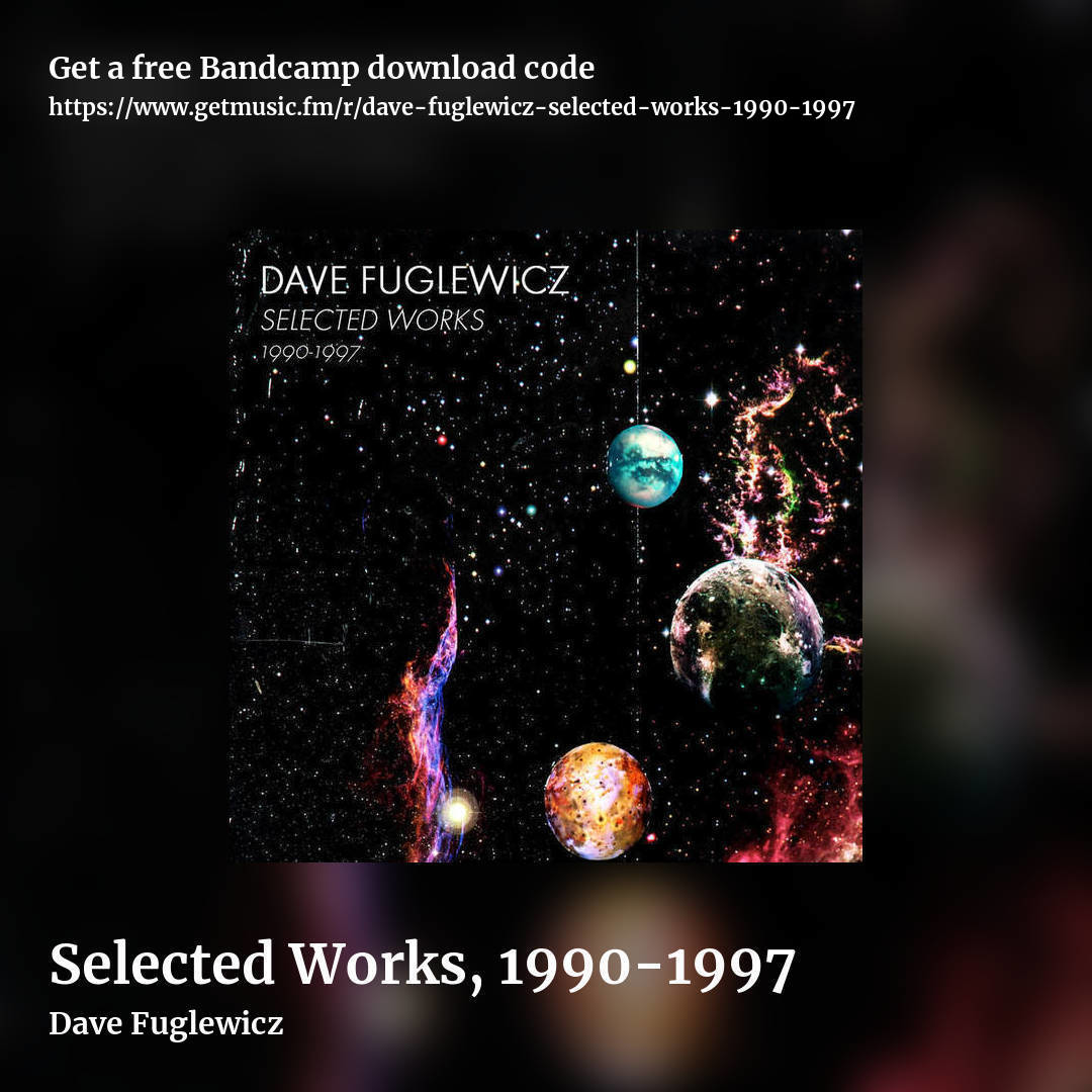 Selected Works, 1990​-​1997 by Dave Fuglewicz, square promo share image