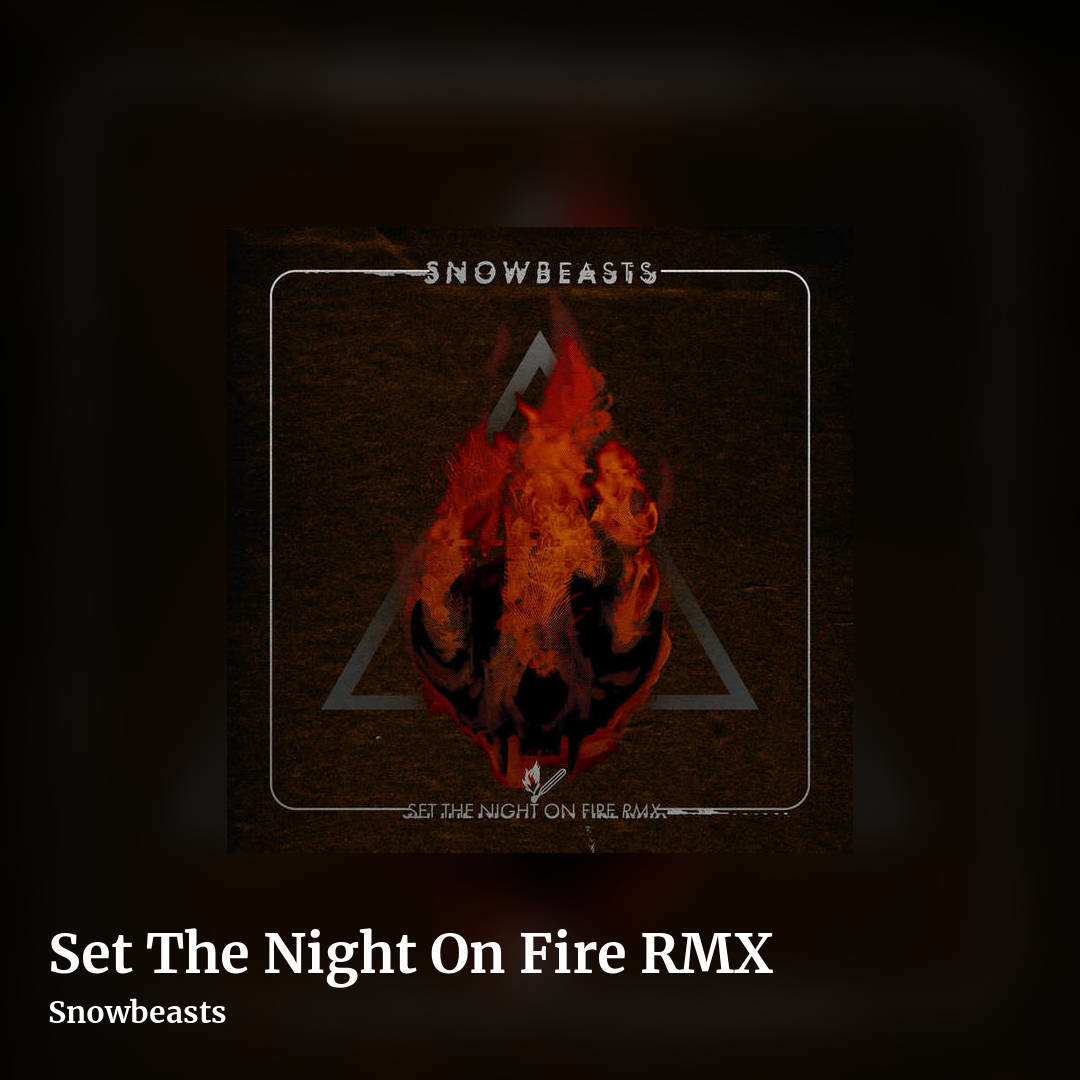 Set The Night On Fire RMX by Snowbeasts, square clean share image
