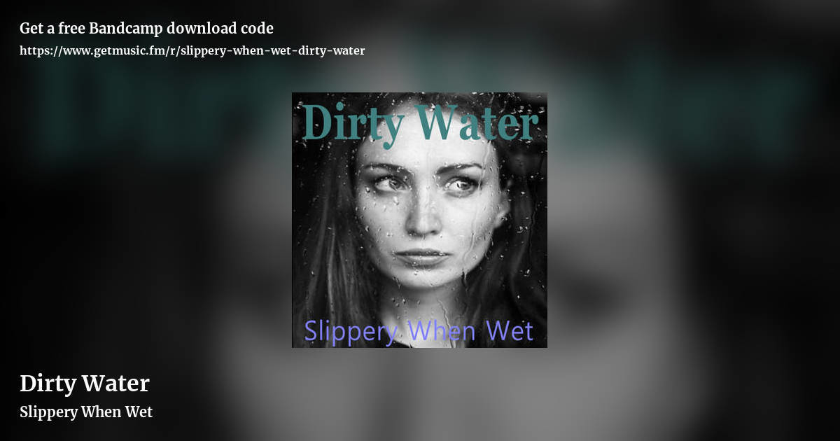 Dirty Water by Slippery When Wet, landscape promo share image